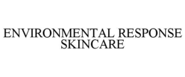 ENVIRONMENTAL RESPONSE SKINCARE trademark