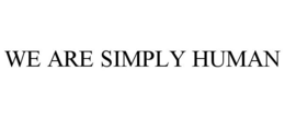 WE ARE SIMPLY HUMAN trademark