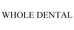 WHOLE DENTAL trademark