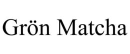 GRÖN MATCHA trademark
