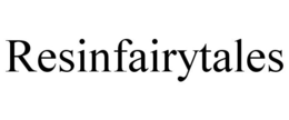 RESINFAIRYTALES trademark