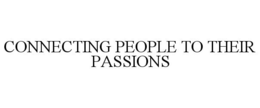 CONNECTING PEOPLE TO THEIR PASSIONS trademark
