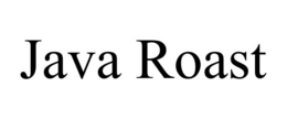 JAVA ROAST trademark