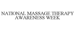 NATIONAL MASSAGE THERAPY AWARENESS WEEK trademark