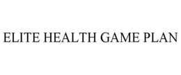 ELITE HEALTH GAME PLAN trademark