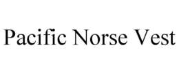PACIFIC NORSE VEST trademark