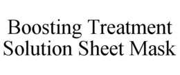 BOOSTING TREATMENT SOLUTION SHEET MASK trademark
