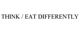 THINK / EAT DIFFERENTLY trademark