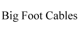 BIG FOOT CABLES trademark