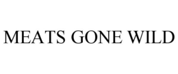 MEATS GONE WILD trademark