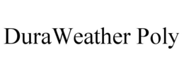 DURAWEATHER POLY trademark