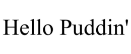 HELLO PUDDIN' trademark