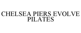 CHELSEA PIERS EVOLVE PILATES trademark