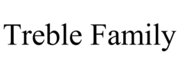 TREBLE FAMILY trademark