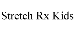 STRETCH RX KIDS trademark