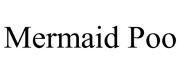MERMAID POO trademark