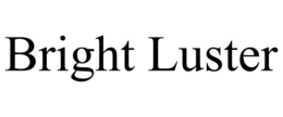 BRIGHT LUSTER trademark