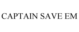 CAPTAIN SAVE EM trademark
