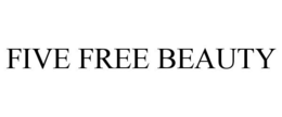 FIVE FREE BEAUTY trademark