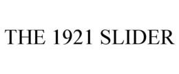 THE 1921 SLIDER trademark