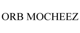 ORB MOCHEEZ trademark