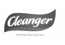 CLEANGER MAKING CLEANING EASY. trademark