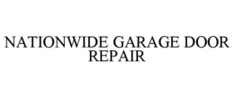 NATIONWIDE GARAGE DOOR REPAIR trademark