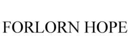FORLORN HOPE trademark