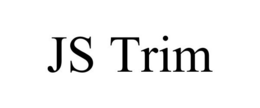 JS TRIM trademark