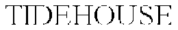 TIDEHOUSE trademark