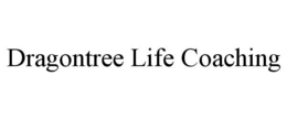 DRAGONTREE LIFE COACHING trademark
