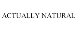 ACTUALLY NATURAL trademark
