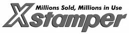 MILLIONS SOLD, MILLIONS IN USE XSTAMPER trademark