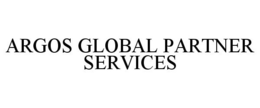 ARGOS GLOBAL PARTNER SERVICES trademark