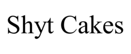 SHYT CAKES trademark