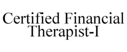 CERTIFIED FINANCIAL THERAPIST-I trademark