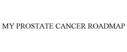 MY PROSTATE CANCER ROADMAP trademark