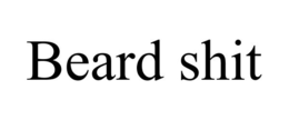 BEARD SHIT trademark