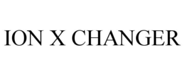 ION X CHANGER trademark