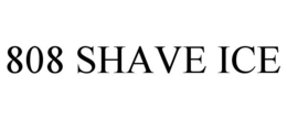 808 SHAVE ICE trademark