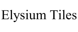 ELYSIUM TILES trademark