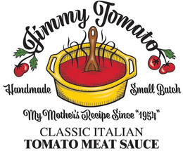 JIMMY TOMATO HANDMADE SMALL BATCH MY MOTHER'S RECIPE SINCE "1954" CLASSIC ITALIAN TOMATO MEAT SAUCE trademark