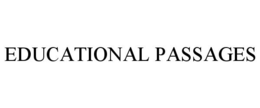EDUCATIONAL PASSAGES trademark