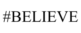 #BELIEVE trademark