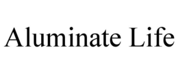 ALUMINATE LIFE trademark