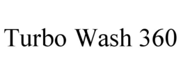 TURBO WASH 360 trademark
