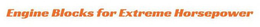 ENGINE BLOCKS FOR EXTREME HORSEPOWER trademark