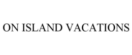 ON ISLAND VACATIONS trademark