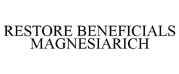 RESTORE BENEFICIALS MAGNESIARICH trademark