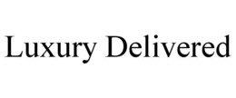 LUXURY DELIVERED trademark